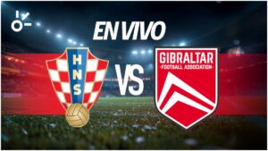 Croacia vs Gibraltar en vivo: eliminatorias UEFA rumbo al Mundial 2026