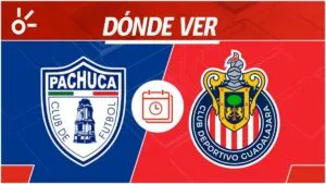 Pachuca vs Chivas en vivo: horario, dónde ver y alineaciones Liga MX 2025