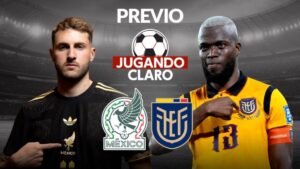Jugando Claro, en vivo | La previa del partido México vs Ecuador