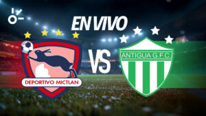 Mictlán vs Antigua en vivo: partido de la Liga de Guatemala 2025