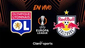 Lyon vs Salzburgo, en vivo: transmisión partido Europa League 2025 en directo