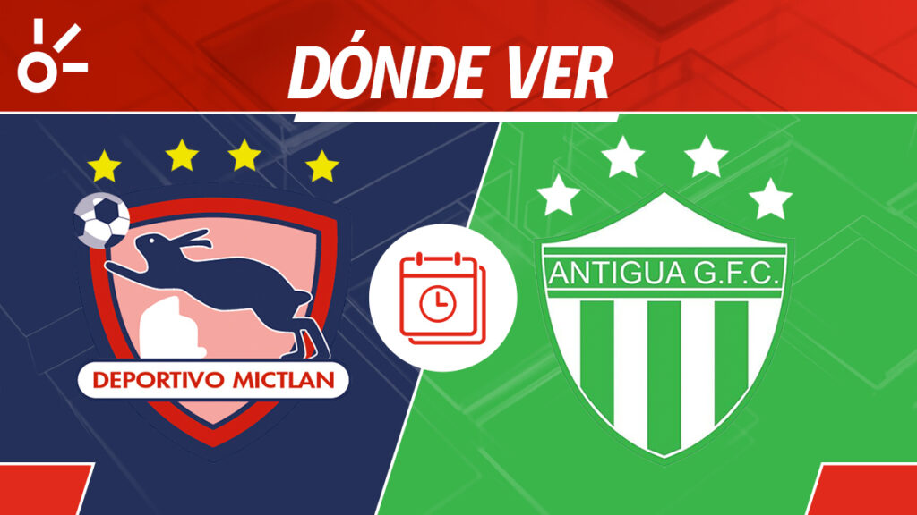 Mictlán vs Antigua, Liga de Guatemala, en vivo y en directo | Claro Sports