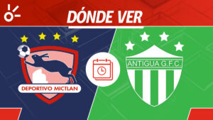 Mictlán vs Antigua GFC en vivo: dónde mirar la Liga de Guatemala 2025