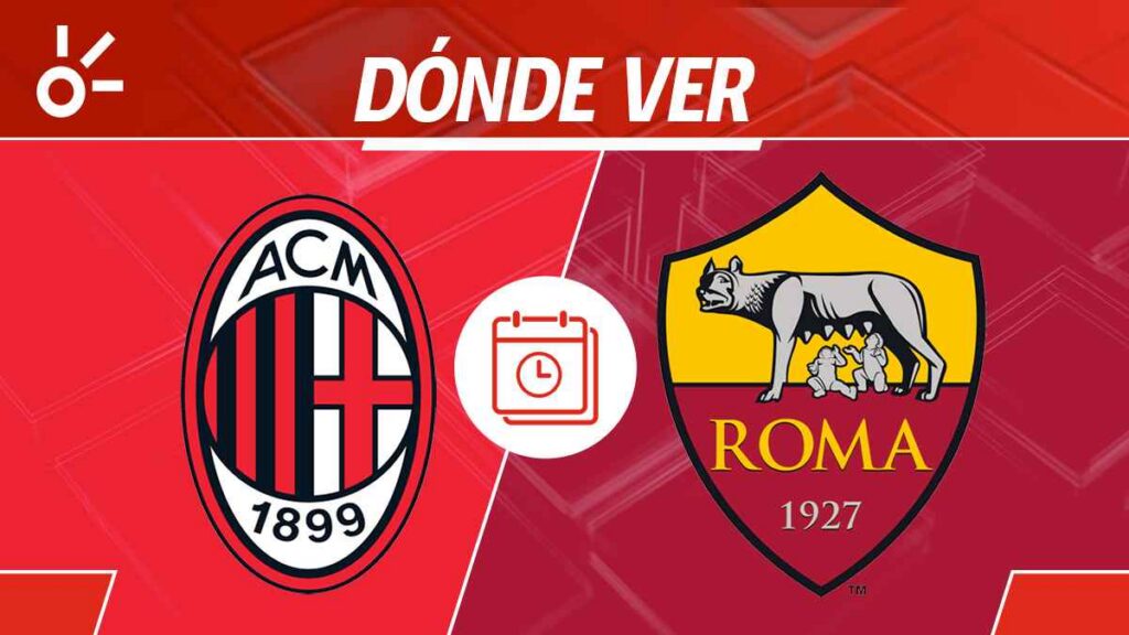 Milan vs Roma: horario y dónde mirar el partido de la Serie A de Italia