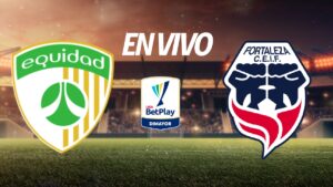 La Equidad vs Fortaleza, en vivo el partido de la Liga BetPlay 2025-II