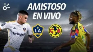 LA Galaxy vs América en vivo el partido amistoso 2025