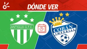 Antigua GFC vs Cobán Imperial en vivo: dónde mirar la Liga de Guatemala 2025