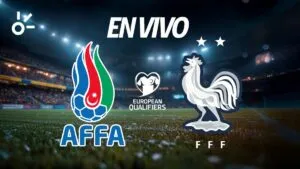 Azerbaiyán vs Francia en vivo: eliminatorias UEFA rumbo al Mundial 2026