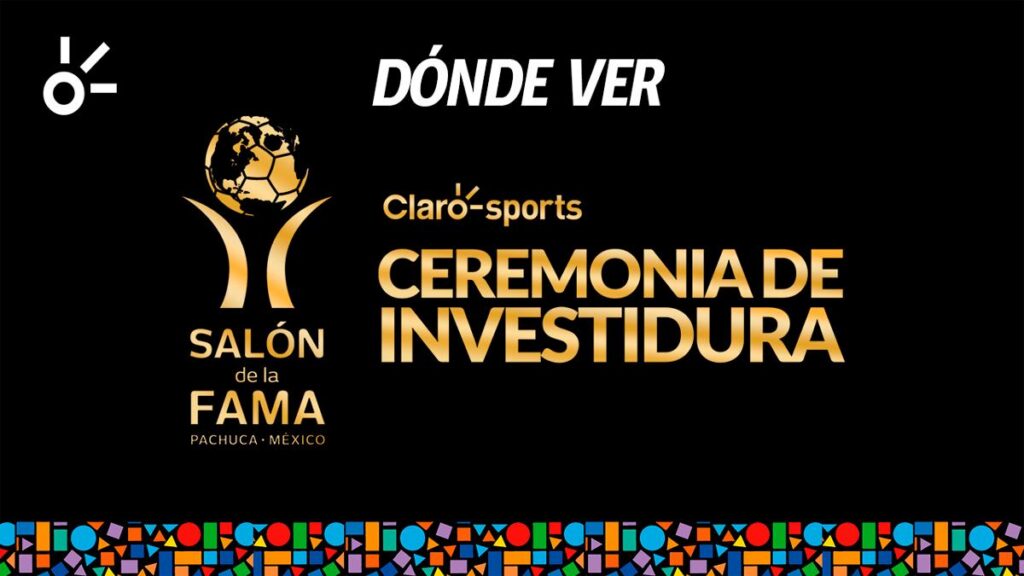 Te contamos dónde ver y por dónde la Ceremonia de Investidura al Salón de la Fama del fútbol nacional e internacional