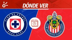 Cruz Azul vs Chivas en vivo: horario, alineaciones y dónde ver la Liguilla del Apertura 2025