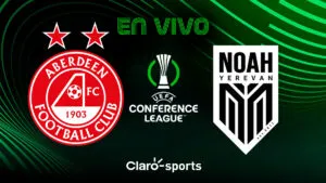 Aberdeen vs Noah, en vivo transmisión partido Conference League 2025 en directo