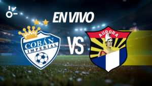 Cobán Imperial vs Aurora en vivo: partido de la Liga de Guatemala 2025