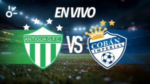 Antigua GFC vs Cobán Imperial vivo: partido de la Liga de Guatemala 2025
