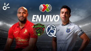 Juárez vs Querétaro, en vivo el partido de Liga MX 2025