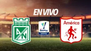 Atlético Nacional vs América de Cali, en vivo el partido de la Liga BetPlay 2025-II
