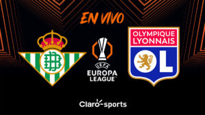 Real Betis vs Olympique Lyon, en vivo: Transmisión partido Europa League 2025 en directo