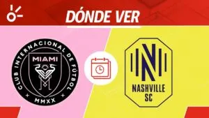 Inter Miami vs Nashville en vivo: horario, dónde ver y alineaciones MLS 2025