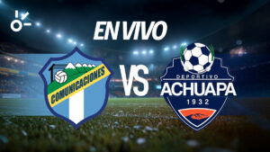 Comunicaciones vs Achuapa en vivo: partido de la Liga de Guatemala 2025