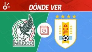 México vs Uruguay en vivo: horario, transmisión y alineaciones del partido amistoso