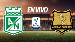 Atlético Nacional vs Águilas Doradas, en vivo el partido de la Liga BetPlay 2025-II