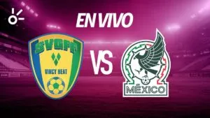 San Vicente vs México en vivo: ¿Quién gana hoy el partido de eliminatorias W Concacaf?