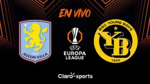 Aston Villa vs Young Boys, en vivo: transmisión partido Europa League 2025 en directo
