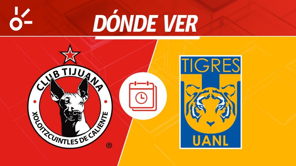 Tijuana vs Tigres en vivo: horario, alineaciones y dónde ver la Liguilla del Apertura 2025
