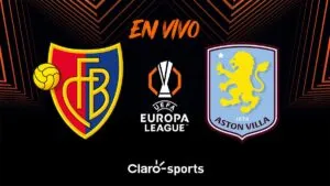 Basel vs Aston Villa, en vivo el partido de la Europa League 2025
