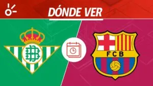 Betis vs Barcelona en vivo: horario y dónde ver la jornada 15 de LaLiga 2025