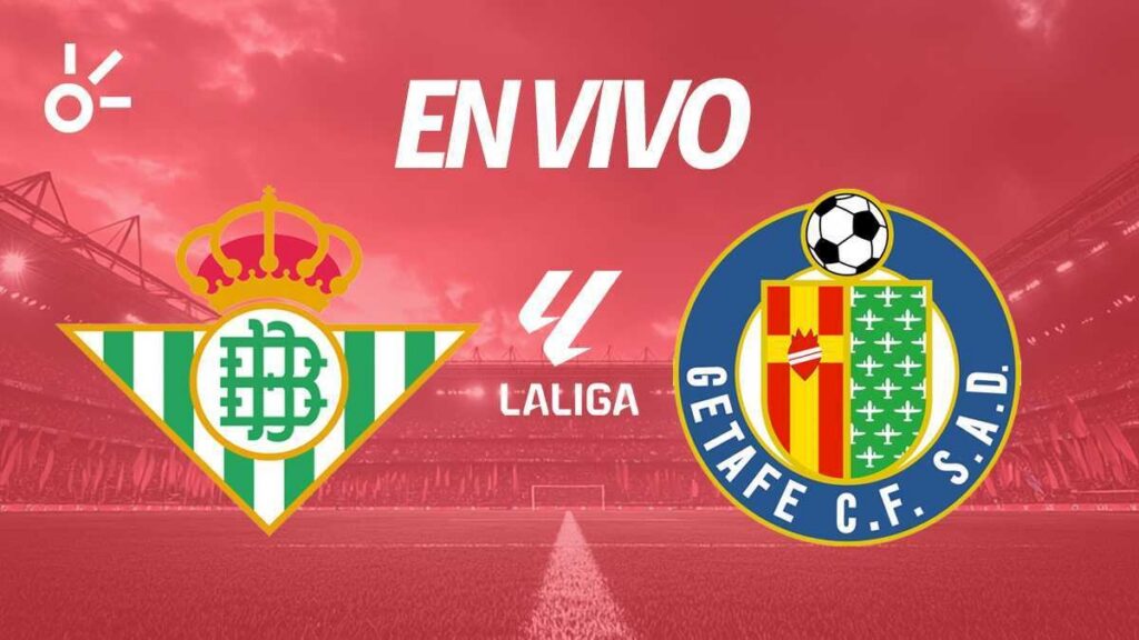Directo Betis Vs Getafe por LaLiga