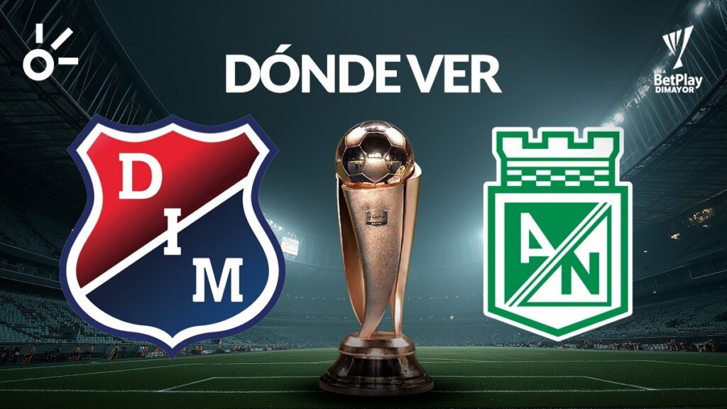 Deportivo Independiente Medellín recibe como local a Atlético Nacional en la final vuelta de la Copa BetPlay 2025.