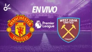 Manchester United vs West Ham en vivo la Premier League 2025: resultado y goles de la jornada 14