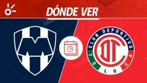 Monterrey vs Toluca en vivo: horario, alineaciones y dónde ver la semifinal del Apertura 2025