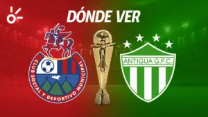 Municipal vs Antigua en vivo: alineaciones, pronósticos y dónde mirar la final de vuelta