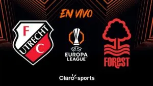 Utrecht vs Nottingham Forest, en vivo el partido de la Europa League 2025