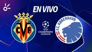 Villarreal vs Copenhague, en vivo el partido de la Champions League 2025