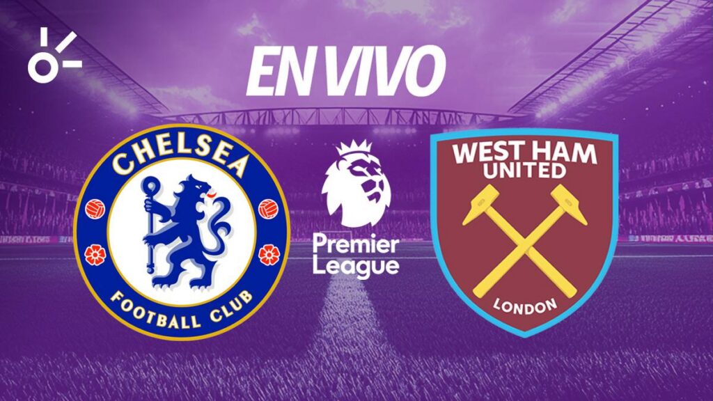 Chelsea vs West Ham | Claro Sports
