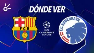Barcelona vs Copenhague en vivo: horario y dónde ver la Champions League 2026