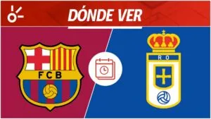Barcelona vs Real Oviedo, en vivo: horario y dónde ver la jornada 21 de la LaLiga 2026