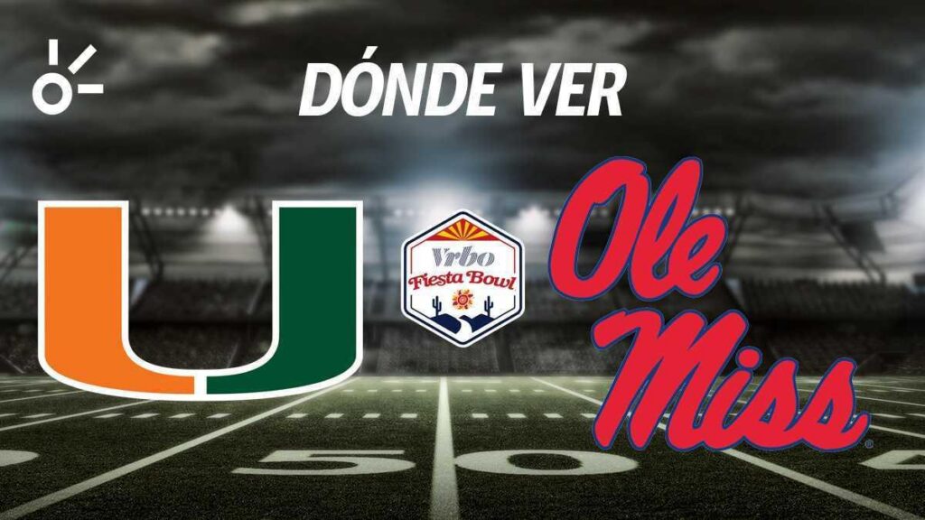Miami Hurricanes vs Ole Miss Rebels: dónde mirar el Fiesta Bowl 2026