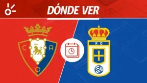 Osasuna vs Real Oviedo en vivo: horario y dónde ver la jornada 20 de LaLiga 2026