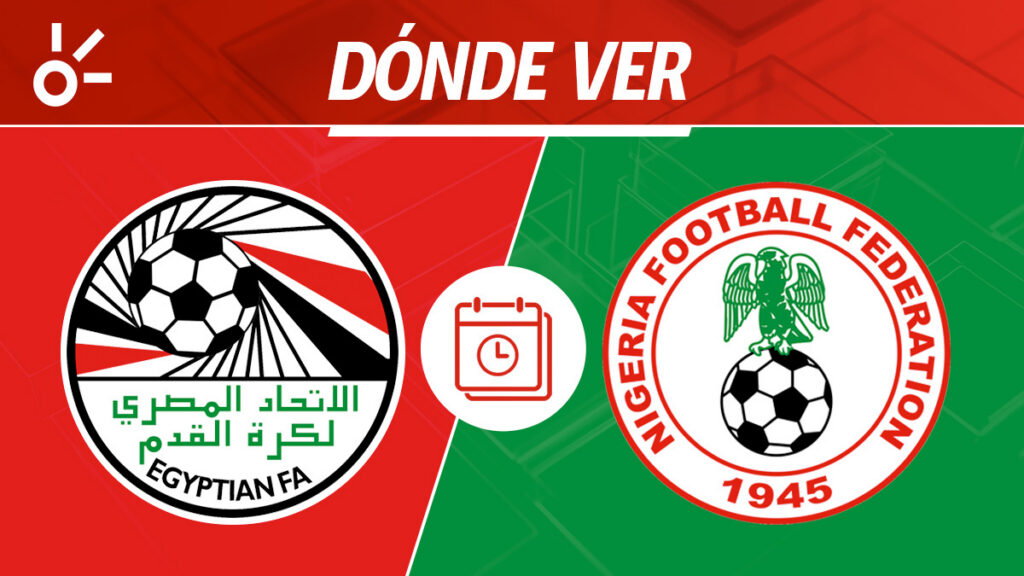 Egipto vs Nigeria, horario y dónde ver