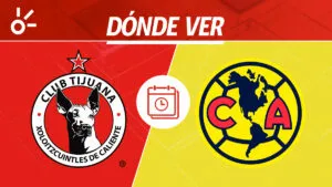 Tijuana vs América en vivo: horario, alineaciones y dónde ver la jornada 1 de Liga MX 2026