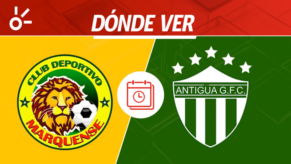 Marquense vs Antigua, donde ver.