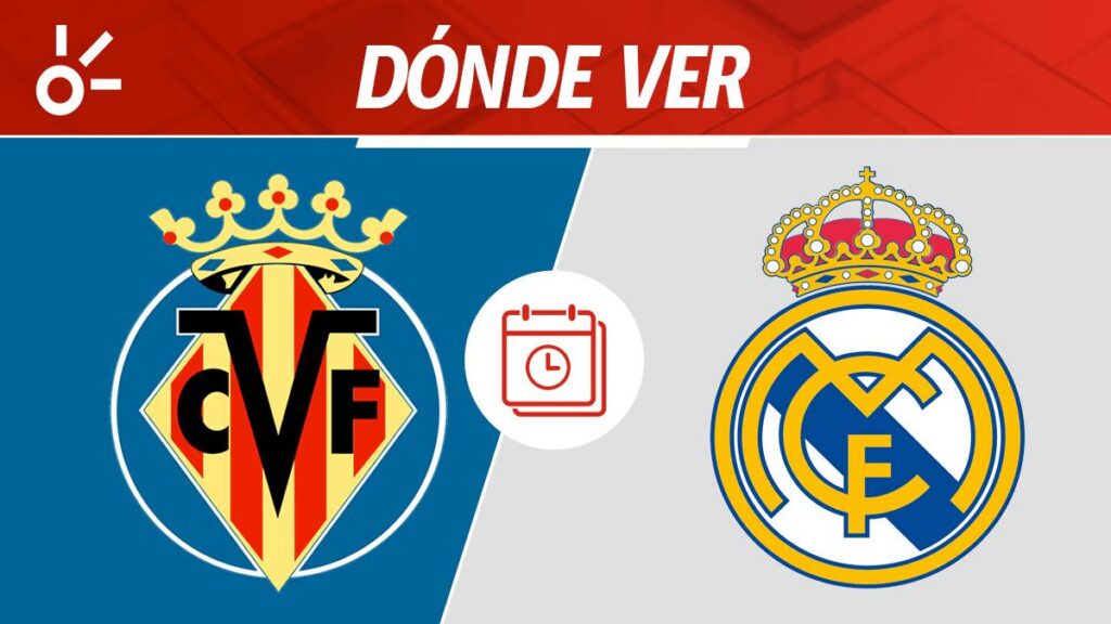 Fútbol en vivo: Villarreal vs Real Madrid, dónde ver en vivo LaLiga