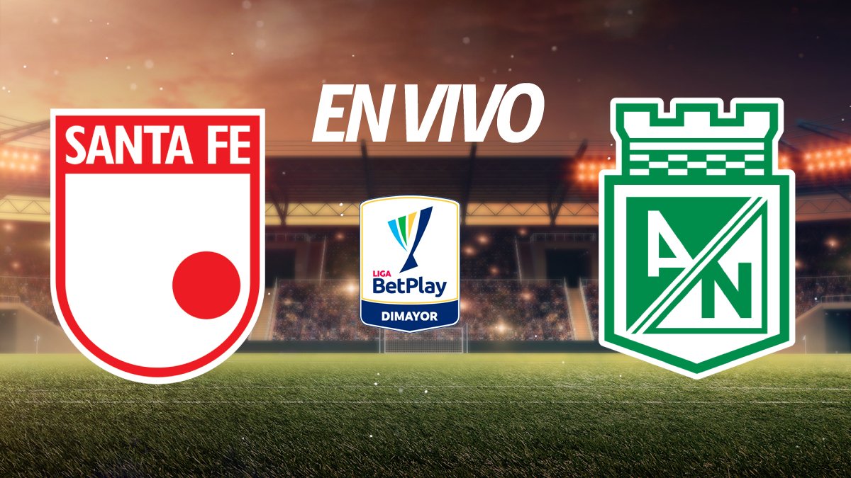 Santa Fe vs Nacional, en vivo la Liga BetPlay 2026: ¿Quién ganó el ...