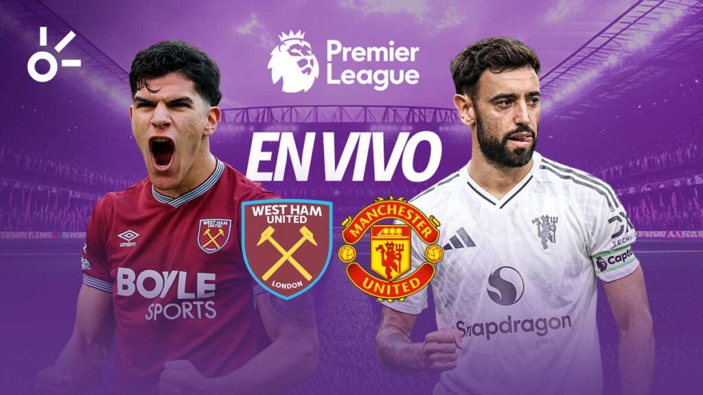 West Ham vs Manchester United en vivo hoy el partido de la Premier League