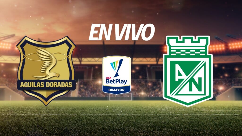Águilas Doradas vs Nacional, en vivo