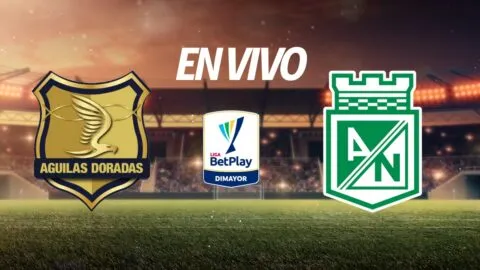 Águilas Doradas vs Atlético Nacional, en vivo la Liga BetPlay 2026-I: ¿Quién gana el partido de hoy?