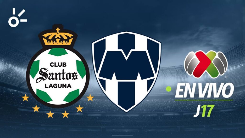 Santos vs Monterrey, en vivo la jornada 17 de la Liga MX Clausura 2026